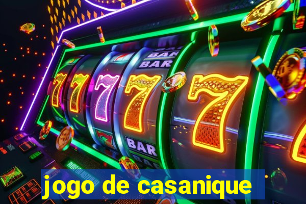 jogo de casanique