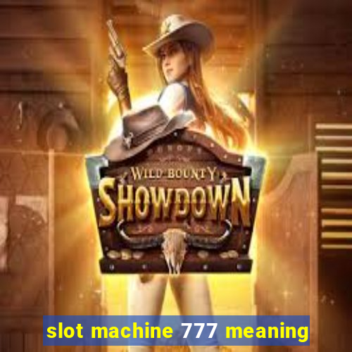 slot machine 777 meaning