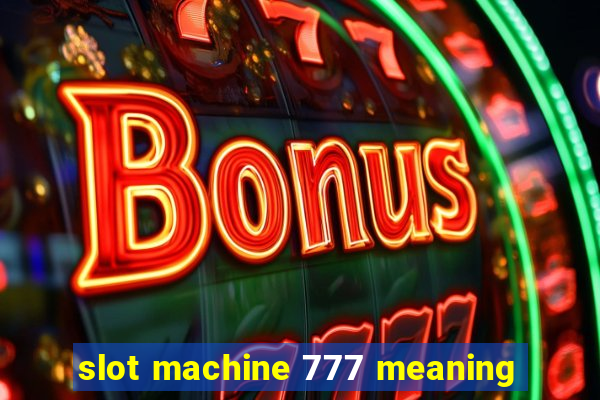 slot machine 777 meaning