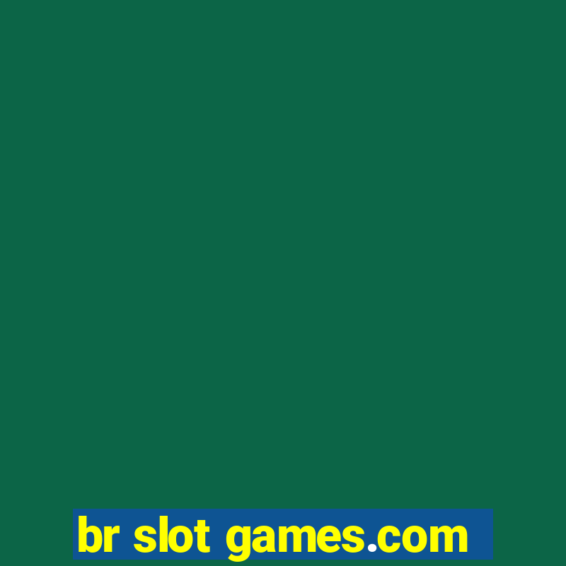 br slot games.com