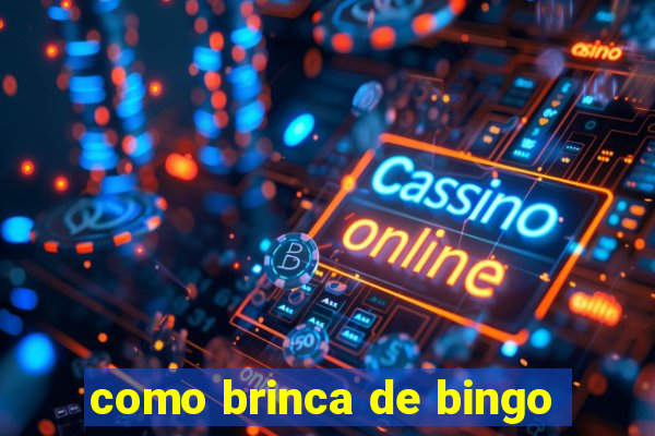 como brinca de bingo