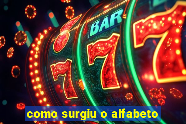 como surgiu o alfabeto