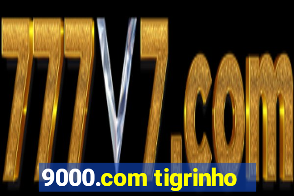 9000.com tigrinho