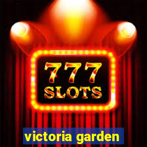 victoria garden