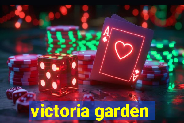 victoria garden