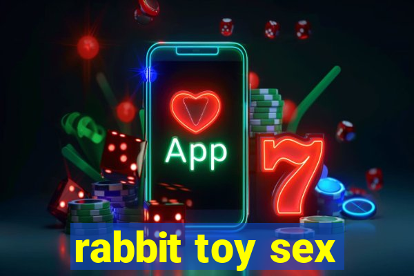 rabbit toy sex