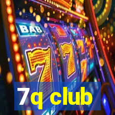 7q club