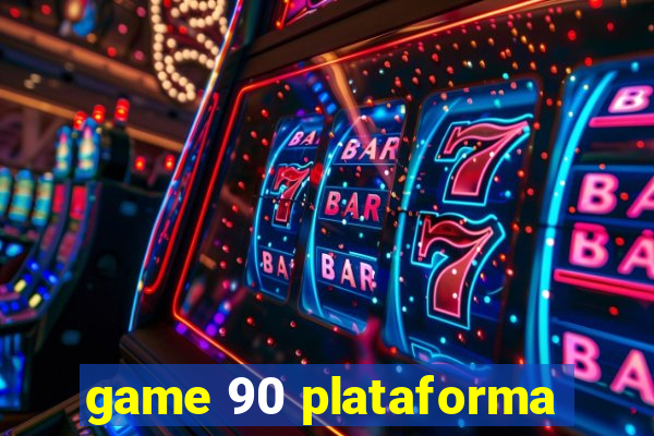 game 90 plataforma