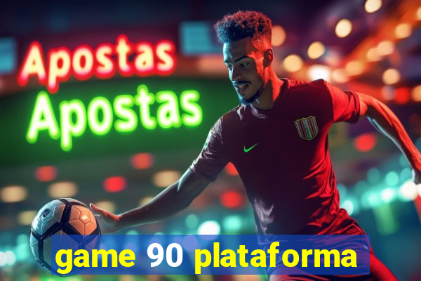 game 90 plataforma