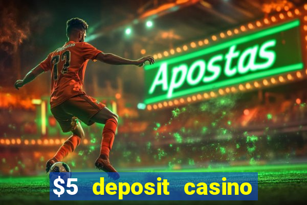 $5 deposit casino 2022 nz