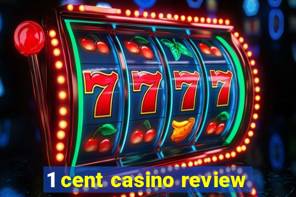 1 cent casino review