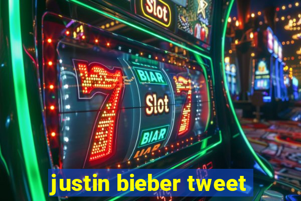 justin bieber tweet