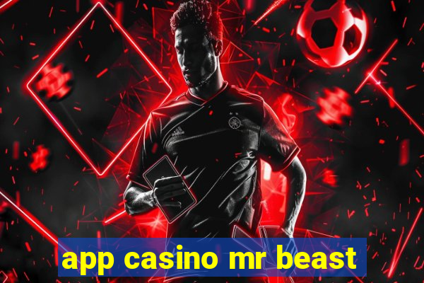 app casino mr beast