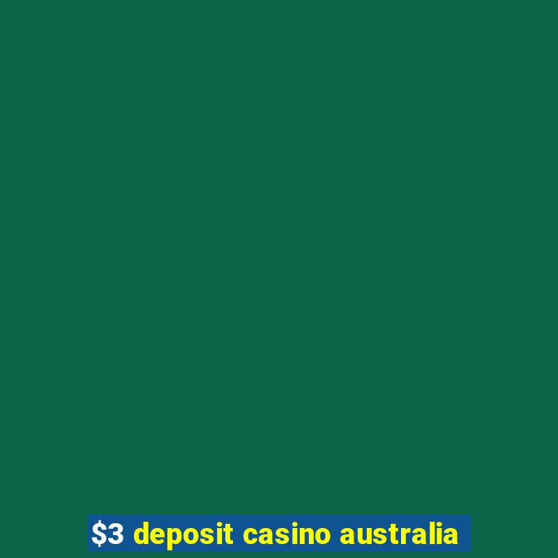 $3 deposit casino australia