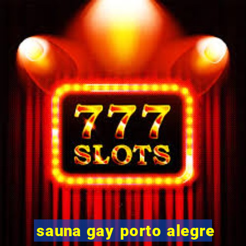 sauna gay porto alegre