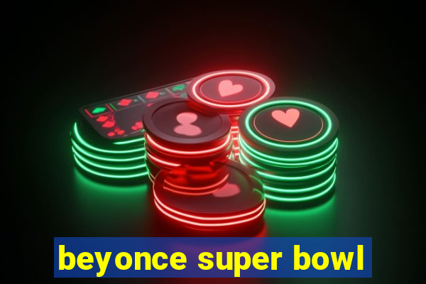 beyonce super bowl