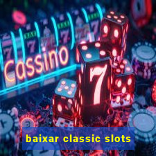 baixar classic slots