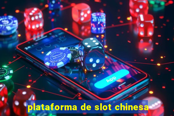 plataforma de slot chinesa