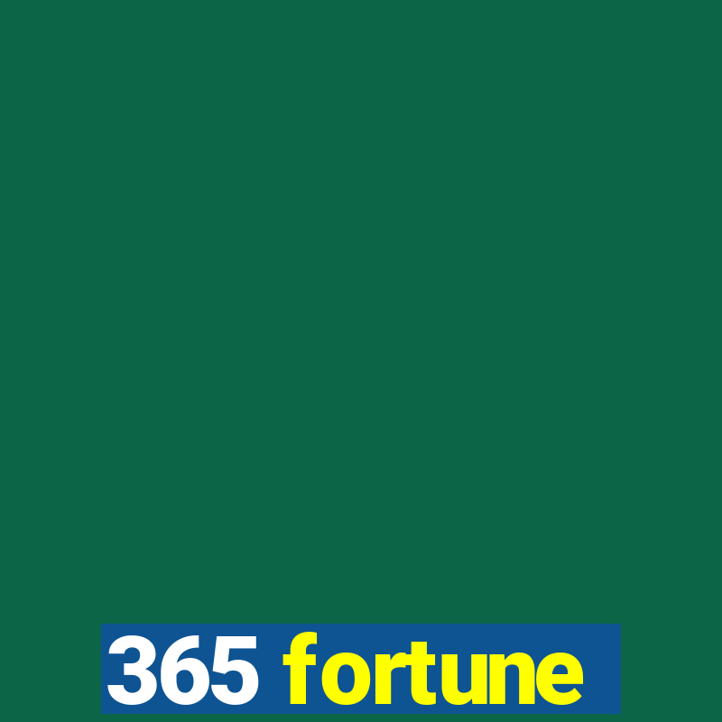 365 fortune