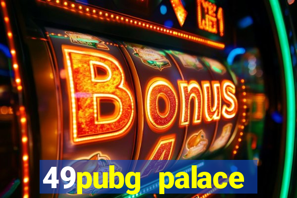 49pubg palace sports slots