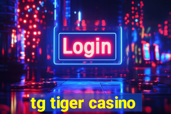 tg tiger casino