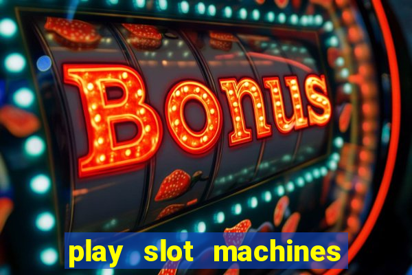 play slot machines online for real money