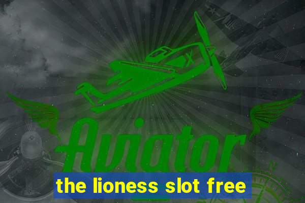 the lioness slot free