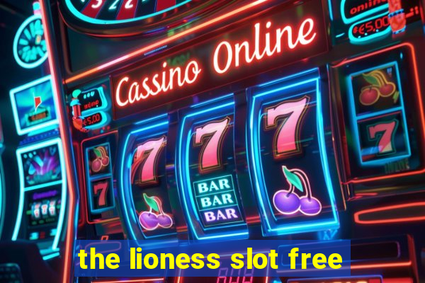 the lioness slot free