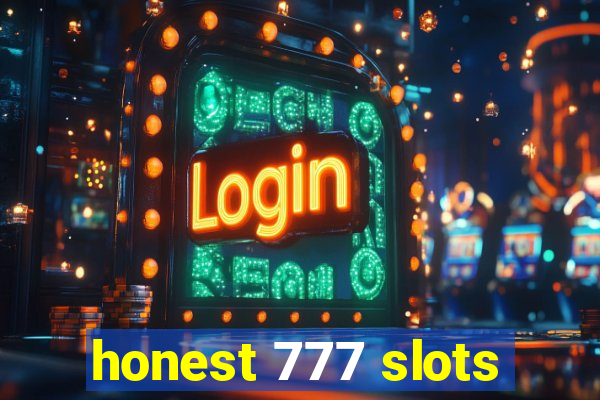 honest 777 slots