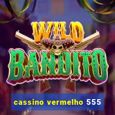 cassino vermelho 555