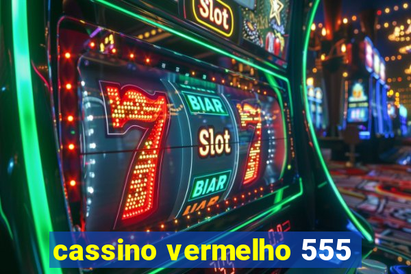 cassino vermelho 555