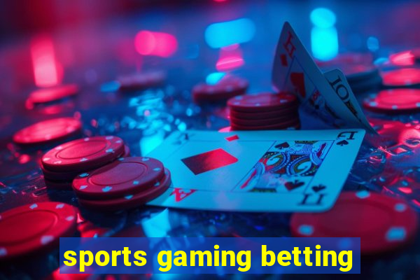 sports gaming betting