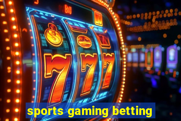 sports gaming betting