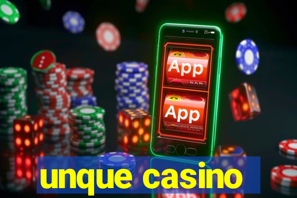 unque casino