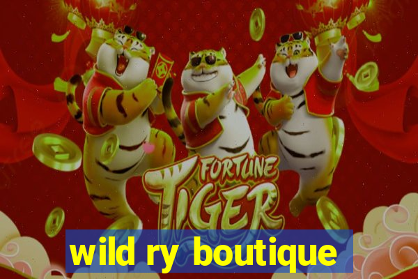 wild ry boutique