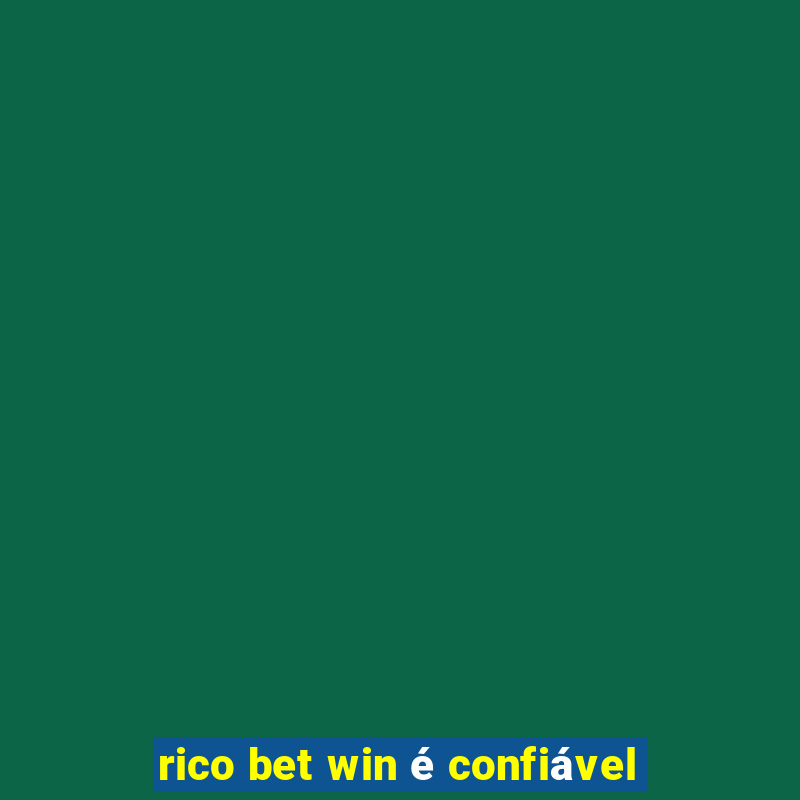 rico bet win é confiável