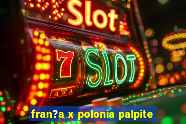 fran?a x polonia palpite