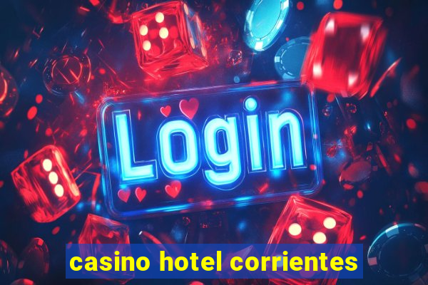 casino hotel corrientes