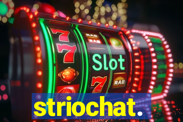 striochat.