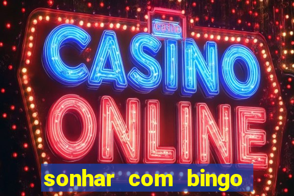 sonhar com bingo número da sorte