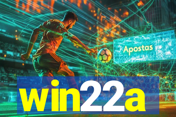 win22a