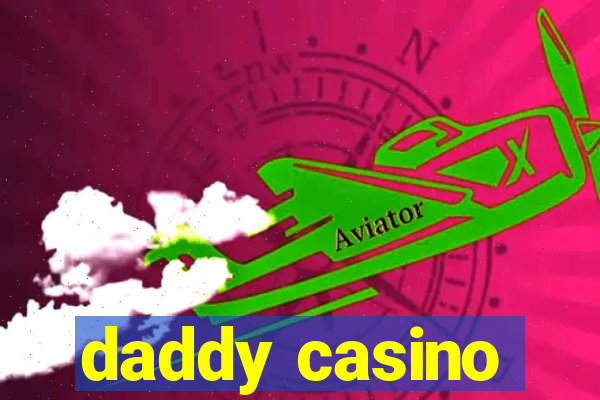 daddy casino