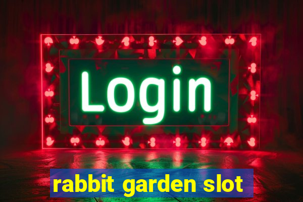 rabbit garden slot