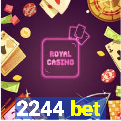 2244 bet