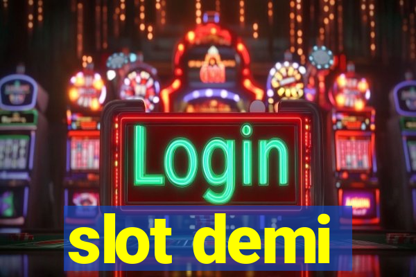 slot demi