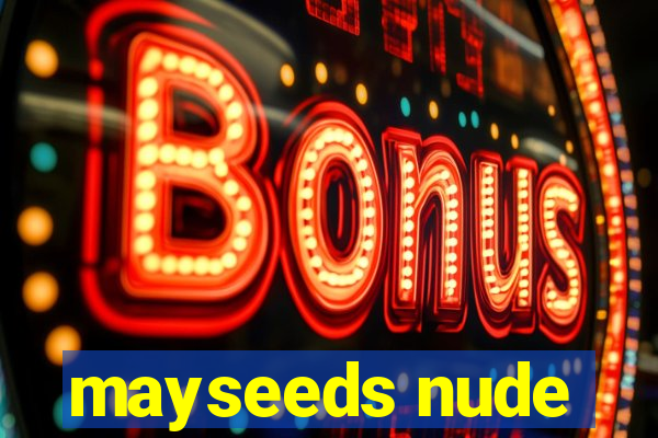 mayseeds nude