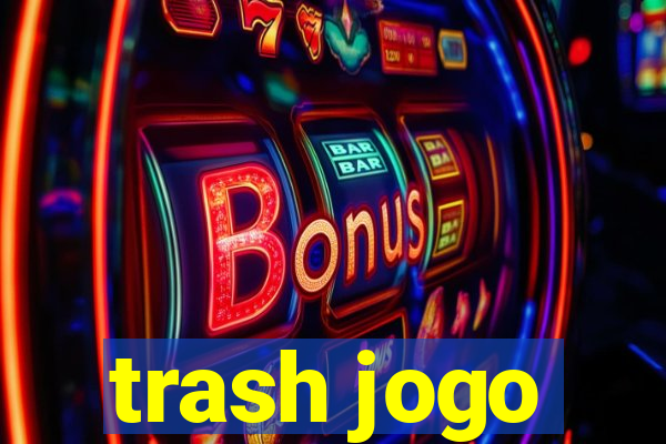 trash jogo