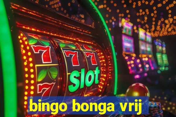 bingo bonga vrij