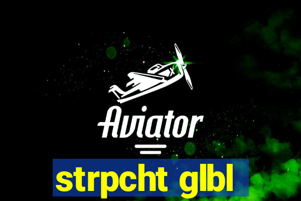 strpcht glbl