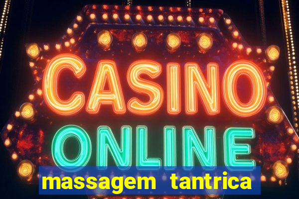 massagem tantrica perto de mim